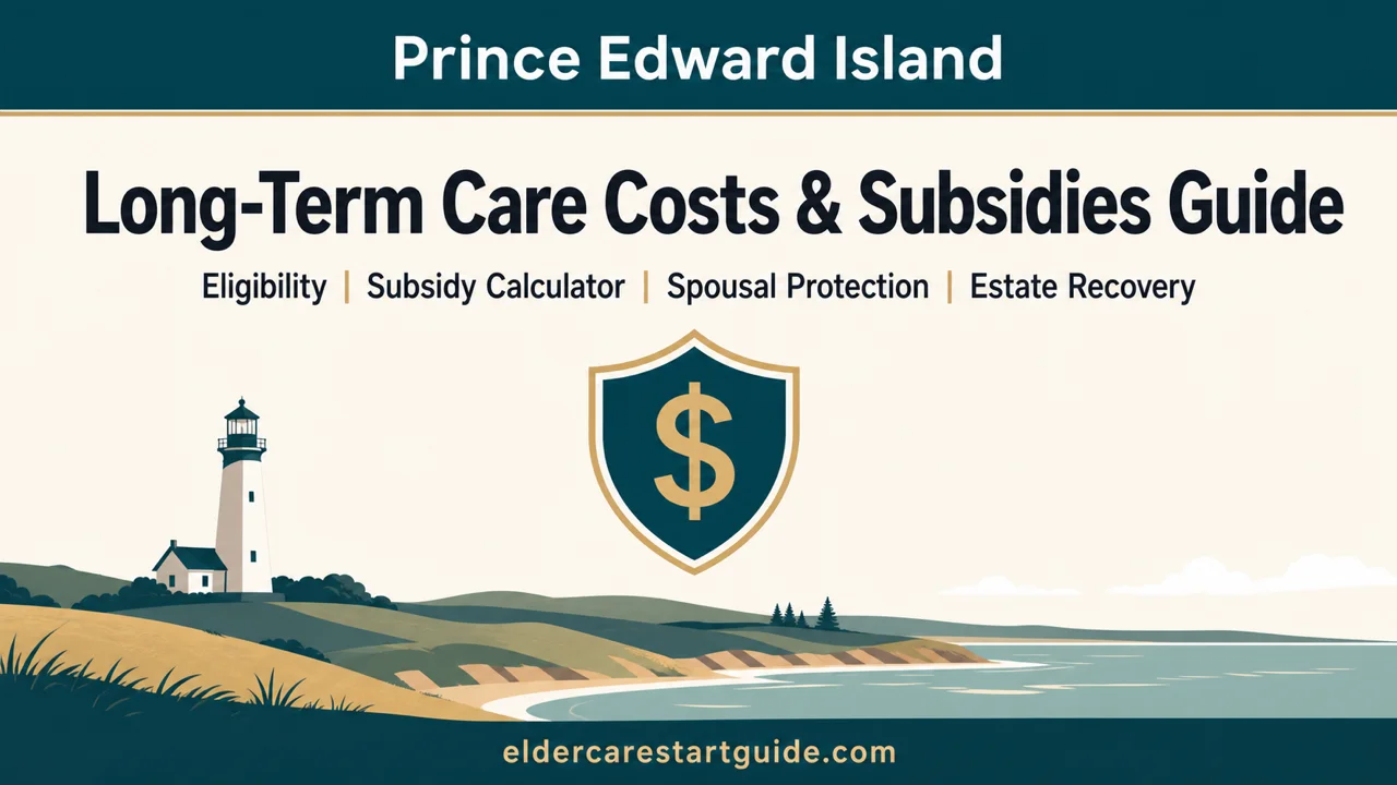 PEI Long-Term Care Costs — Maximize Subsidies, Protect the Home
