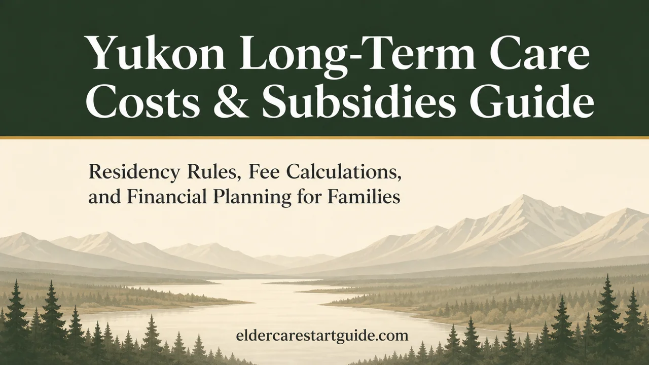 Yukon Long-Term Care Costs — Flat-Rate Fees, Residency Rules