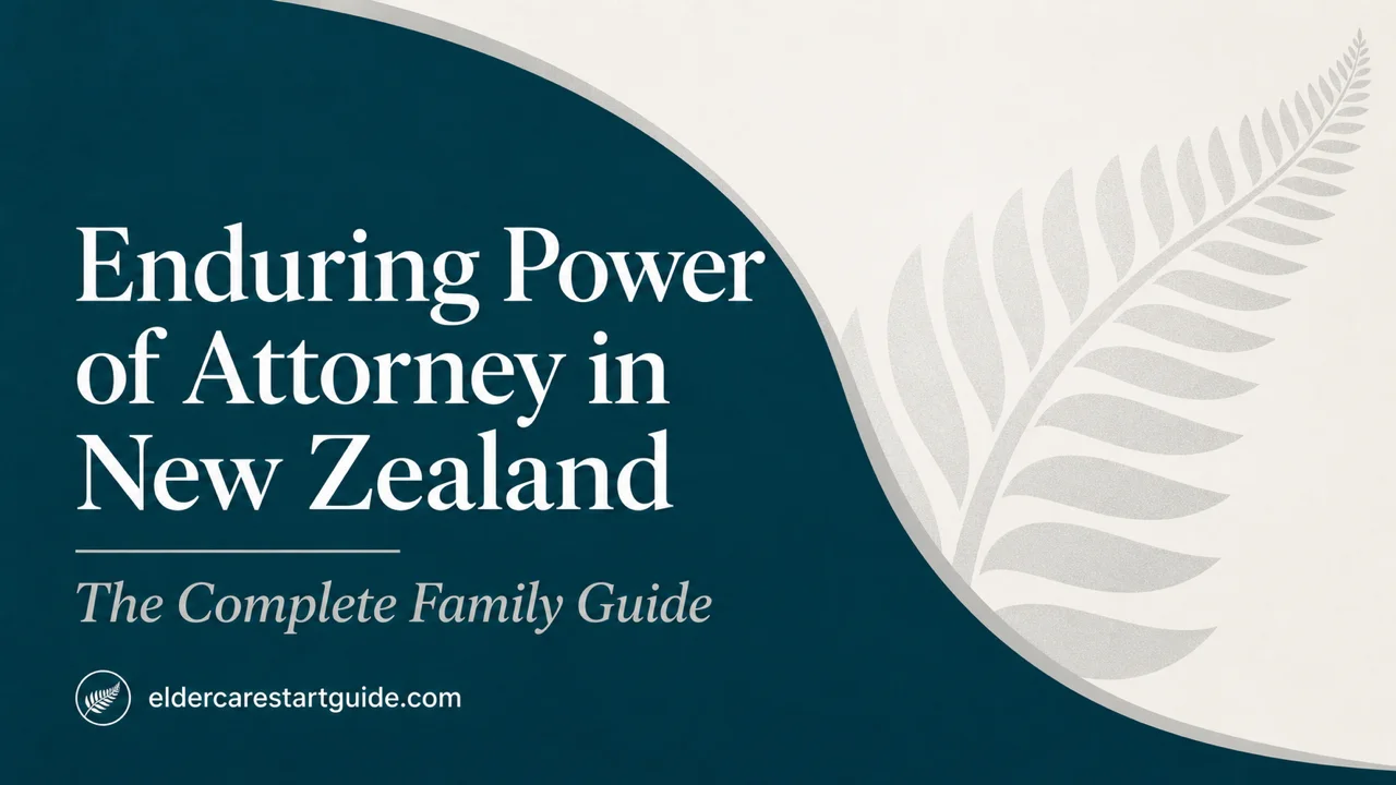 NZ Enduring Power of Attorney — Set Up Your Parent's EPA Right