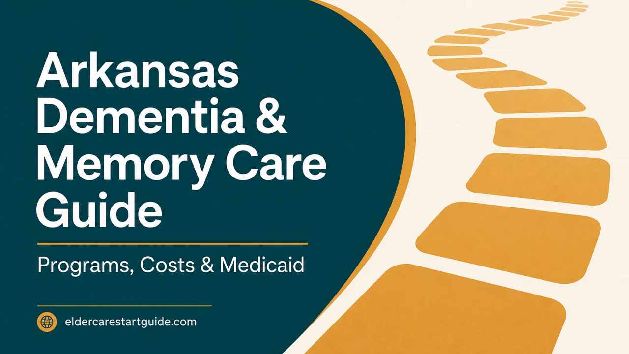 Arkansas Dementia Care Guide — Programs, Medicaid & Safety