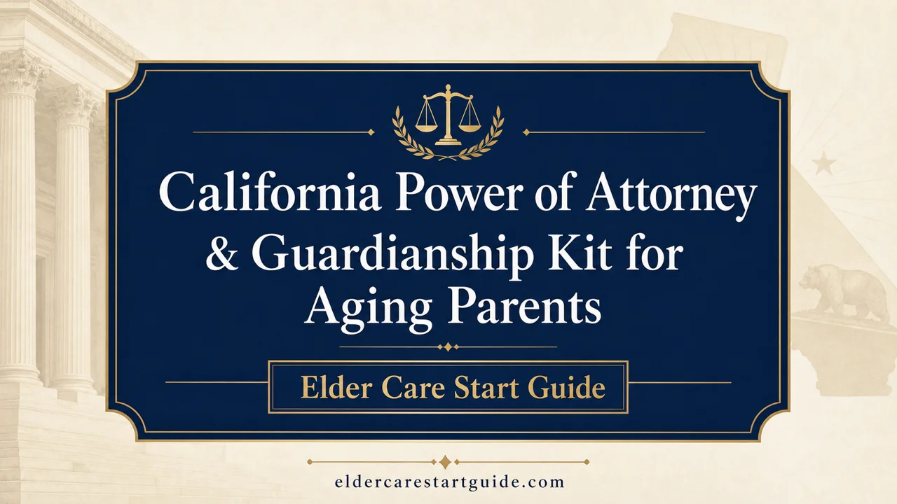California POA & Conservatorship Kit — Legal Authority for Aging Parents