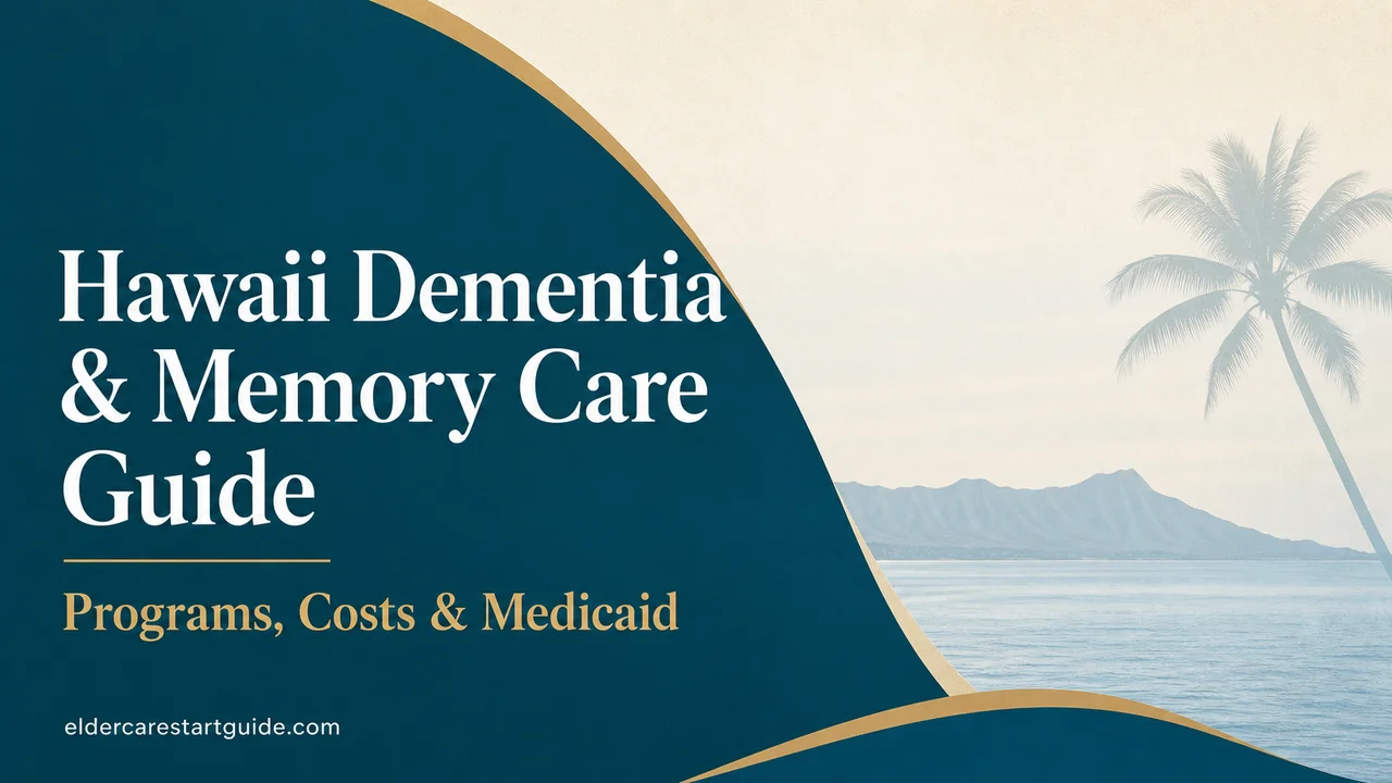 Hawaii Dementia Care Guide — Navigate Med-QUEST & Protect Your Home